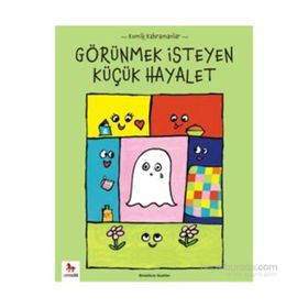 Komik Kahramanlar Serisi Görünmek İsteyen Küçük Hayalet - Benedicte Guettier