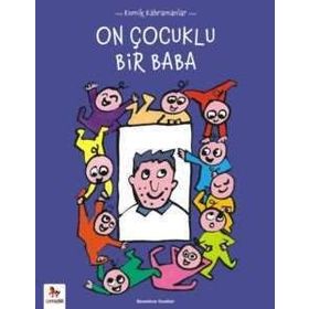 Komik Kahramanlar Serisi On Çocuklu Bir Baba - Benedicte Guettier