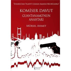 Komiser Davut Guantanamo’nun Anahtarı - Mürsel Ahmet