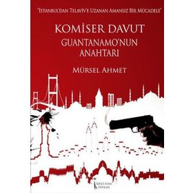 Komiser Davut Guantanamo’nun Anahtarı - Mürsel Ahmet