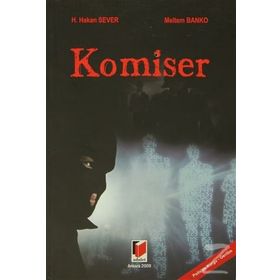 KOMISER - H. HAKAN SEVER; MELTEM BANKO