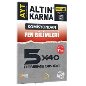 Komisyondan AYT Fen Bilimleri 5x40 Deneme Sınavı-Altın Karma Yayınları