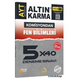 Komisyondan AYT Fen Bilimleri 5x40 Deneme Sınavı-Altın Karma Yayınları