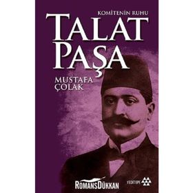 Komitenin Ruhu Talat Paşa - Mustafa Çolak