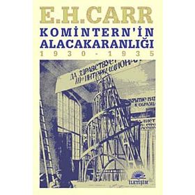 KOMITERN'IN ALACAKARANLIĞI 1930 - 1935 - EDWARD HALLETT CARR