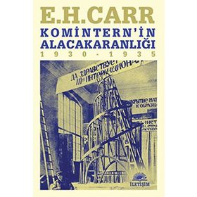 KOMITERN'IN ALACAKARANLIĞI 1930 - 1935 - EDWARD HALLETT CARR