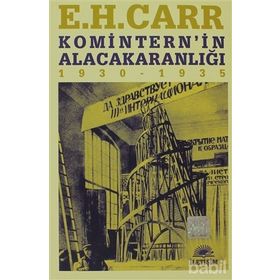 KOMITERN'IN ALACAKARANLIĞI 1930 - 1935 - EDWARD HALLETT CARR