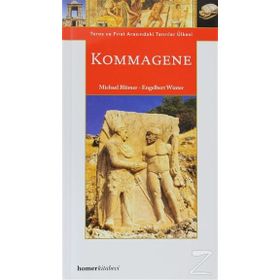 KOMMAGENE : TOROS VE FIRAT ARASINDAKİ TANRILAR ÜLKE - ENGELBERT WINTER;MICHAEL BLÖMER