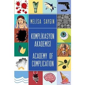 Komplikasyon Akademisi - Academy of Complication - Melisa Saygın