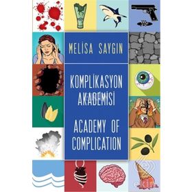 Komplikasyon Akademisi - Academy of Complication - Melisa Saygın