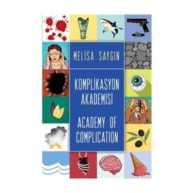Komplikasyon Akademisi - Academy of Complication - Melisa Saygın