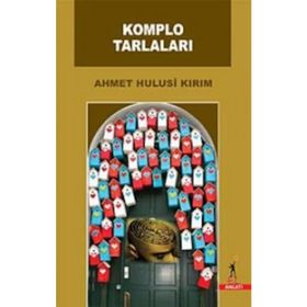 Komplo Tarlaları - Ahmet Hulusi Kırım