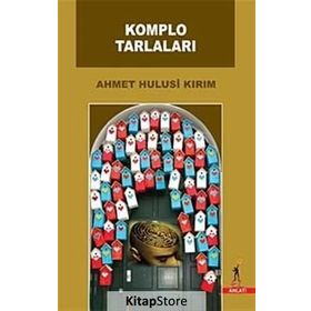Komplo Tarlaları - Ahmet Hulusi Kırım