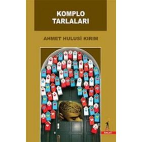 Komplo Tarlaları - Ahmet Hulusi Kırım