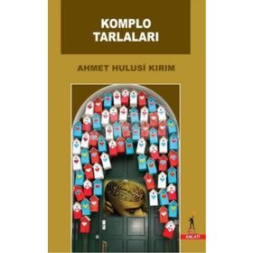 Komplo Tarlaları - Ahmet Hulusi Kırım