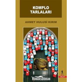 Komplo Tarlaları - Ahmet Hulusi Kırım