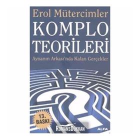 KOMPLO TEORILERI AYNANIN ARDINDA KALAN GERÇEKLER - EROL MÜTERCİMLER