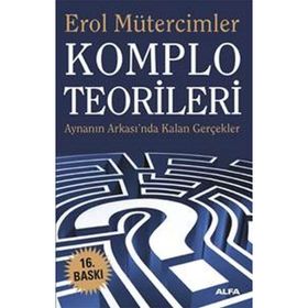 KOMPLO TEORILERI AYNANIN ARDINDA KALAN GERÇEKLER - EROL MÜTERCİMLER