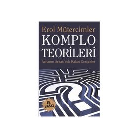 KOMPLO TEORILERI AYNANIN ARDINDA KALAN GERÇEKLER - EROL MÜTERCİMLER