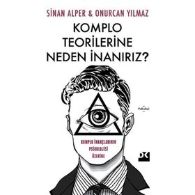 Komplo Teorilerine Neden İnanırız Onurcan Yılmaz