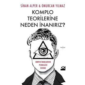Komplo Teorilerine Neden İnanırız Onurcan Yılmaz