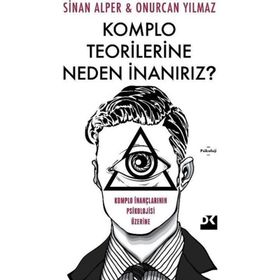 Komplo Teorilerine Neden İnanırız Onurcan Yılmaz