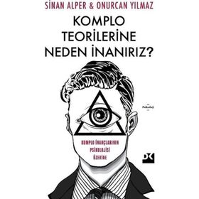 Komplo Teorilerine Neden İnanırız Onurcan Yılmaz
