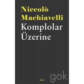 Komplolar Üzerine - Niccolo Machiavelli