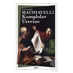 Komplolar Üzerine - Niccolo Machiavelli