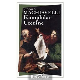 Komplolar Üzerine - Niccolo Machiavelli