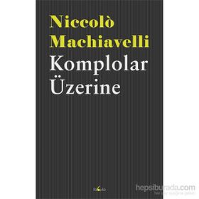 Komplolar Üzerine - Niccolo Machiavelli