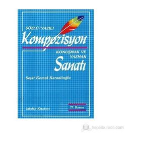 Kompozisyon Konuşmak ve Yazmak Sanatı - Seyit Kemal Karaalioğlu