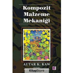 Kompozit Malzeme Mekaniği - Autar K. Kaw Prof. Dr. Ramazan Karakuzu