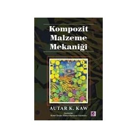 Kompozit Malzeme Mekaniği - Autar K. Kaw Prof. Dr. Ramazan Karakuzu
