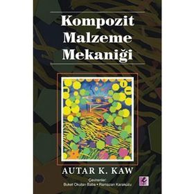 Kompozit Malzeme Mekaniği - Autar K. Kaw Prof. Dr. Ramazan Karakuzu