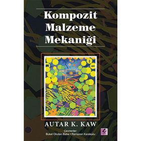 Kompozit Malzeme Mekaniği - Autar K. Kaw Prof. Dr. Ramazan Karakuzu