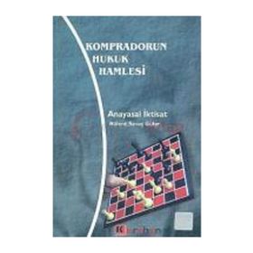 Kompradorun Hukuk Hamlesi Anayasal İktisat - Bülent Savaş Güler