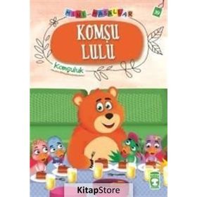 Komşu Lulu-Mini Masallar 4-Komşuluk - Nalan Aktaş Sönmez