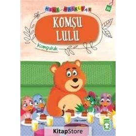 Komşu Lulu-Mini Masallar 4-Komşuluk - Nalan Aktaş Sönmez