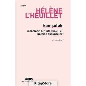 Komşuluk - İnsanların Birlikte Varoluşu Üzerine Düşünceler - Helene L'heuillet