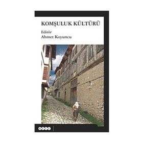 Komşuluk Kültürü - uzm psikiyatr ahmet koyuncu