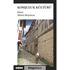 Komşuluk Kültürü - uzm psikiyatr ahmet koyuncu