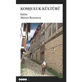 Komşuluk Kültürü - uzm psikiyatr ahmet koyuncu