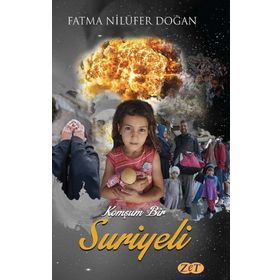 Komşum Bir Suriyeli - Fatma Nilüfer Doğan