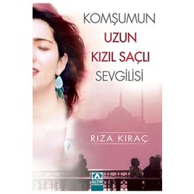 KOMŞUMUN UZUN KIZIL SAÇLI SEVGILISI - RIZA KIRAÇ