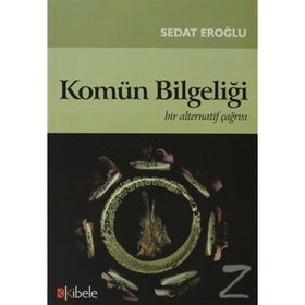 KOMÜN BİLGELİĞİ BIR ALTERNATIF ÇAĞRISI - SEDAT EROĞLU
