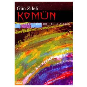 KOMÜN GELECEĞE İLİŞKİN BIR POLITIK ALEGORI - GÜN ZILELI