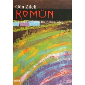 KOMÜN GELECEĞE İLİŞKİN BIR POLITIK ALEGORI - GÜN ZILELI