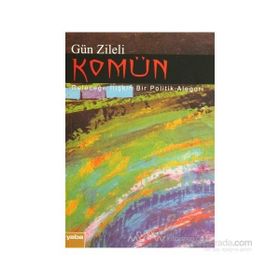 KOMÜN GELECEĞE İLİŞKİN BIR POLITIK ALEGORI - GÜN ZILELI