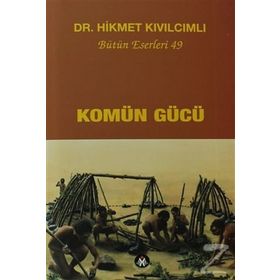 Komün Gücü - Hikmet Kıvılcımlı